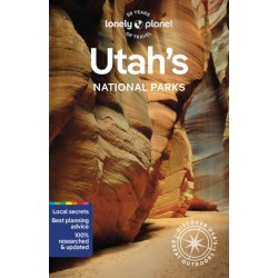 Lonely Planet Utah's National Parks: Zion, Bryce Canyon, Arches, Canyonlands & Capitol Reef
