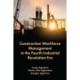 Construction Workforce Management in the Fourth Industrial Revolution Era