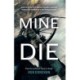 Mine to Die