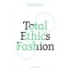 Total Ethics Fashion: People, our fellow animals and the planet before profit