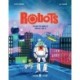 Robots: Explore the World of Robotics and AI