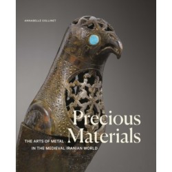 Precious Materials: The Art of Metalwork in the Medieval Iranian World