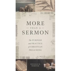 More Than a Sermon: The Purpose and Practice of Christian Preaching