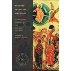 Crowned with Glory and Honor: A Chalcedonian Anthropology