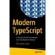 Modern TypeScript: A Practical Guide to Accelerate Your Development Velocity