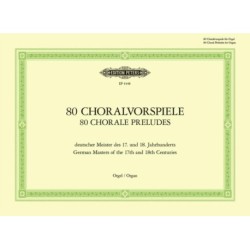 80 Chorale Preludes by German Masters of the 17th and 18th Centuries