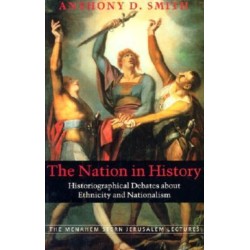 The Nation in History: Historiographical Debates About Ethnicity and Nationalism