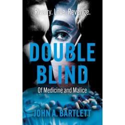Double Blind: Of Medicine and Malice