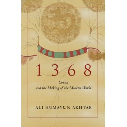 1368: China and the Making of the Modern World