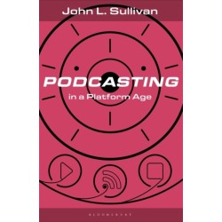 Podcasting in a Platform Age: From an Amateur to a Professional Medium