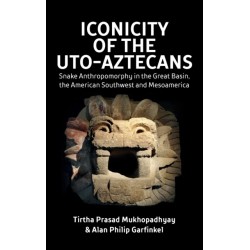 Iconicity of the Uto-Aztecans: Snake Anthropomorphy in the Great Basin, the American Southwest and Mesoamerica