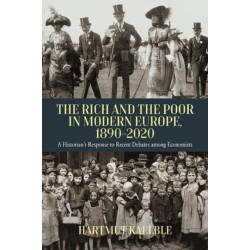 The Rich and the Poor in Modern Europe, 1890-2020: A Historian’s Response to Recent Debates among Economists