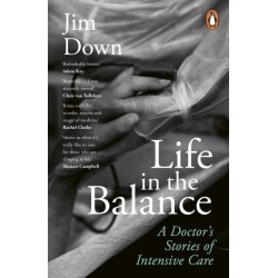 Life in the Balance: A Doctor’s Stories of Intensive Care
