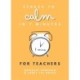 Stress to Calm in 7 Minutes for Teachers