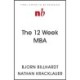 The 12 Week MBA: Learn The Skills You Need to Lead in Business Today