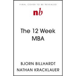 The 12 Week MBA: Learn The Skills You Need to Lead in Business Today