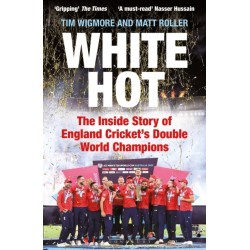 White Hot: The Inside Story of England Cricket's Double World Champions