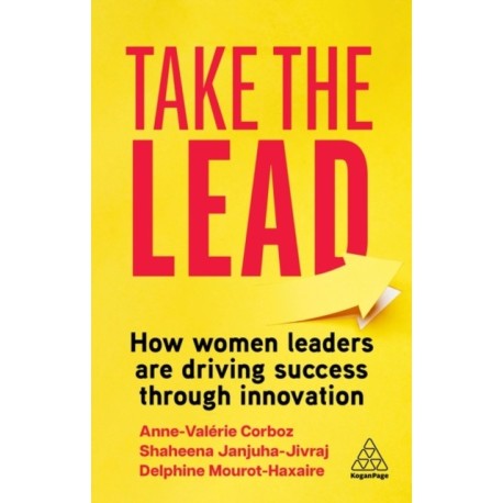 Take the Lead: How Women Leaders are Driving Success through Innovation