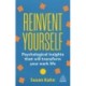 Reinvent Yourself: Psychological Insights That Will Transform Your Work Life