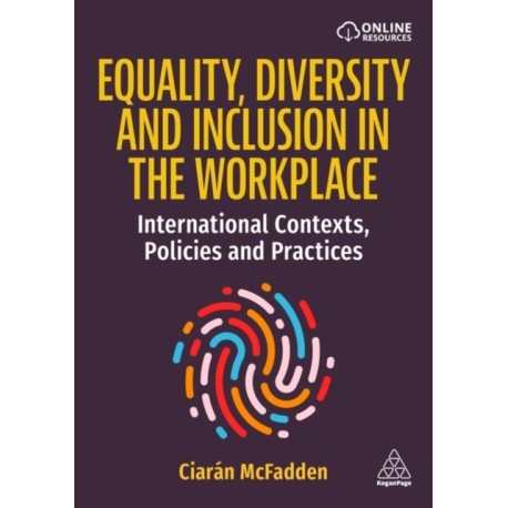 Equality, Diversity and Inclusion in the Workplace: International Contexts, Policies and Practices
