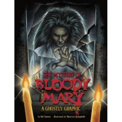 The Mystery of Bloody Mary: A Ghostly Graphic
