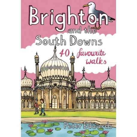 Brighton and the South Downs: 40 favourite walks