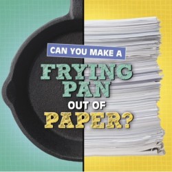 Can You Make a Frying Pan Out of Paper?