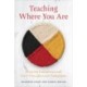 Teaching Where You Are: Weaving Indigenous and Slow Principles and Pedagogies
