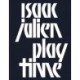 Isaac Julien: Playtime