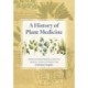 A History of Plant Medicine: Western Herbal Medicine from the Ancient Greeks to the Modern Day