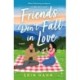 Friends Don't Fall in Love: A Novel