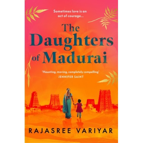 The Daughters of Madurai: Heartwrenching yet ultimately uplifting, this incredible debut will make you think