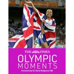 The Times Olympic Moments: 100 Epic Highlights from the History of the Summer Olympics