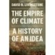 The Empire of Climate: A History of an Idea