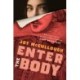 Enter the Body