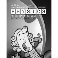 AQA International GCSE Physics Unpacked: Black and White Version