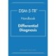 DSM-5-TR® Handbook of Differential Diagnosis
