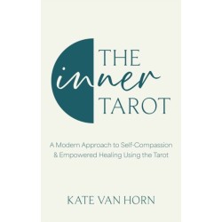 The Inner Tarot: How to Use the Tarot for Healing and Illuminating the Wisdom Within