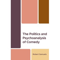 The Politics and Psychoanalysis of Comedy