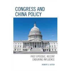Congress and China Policy: Past Episodic, Recent Enduring Influence