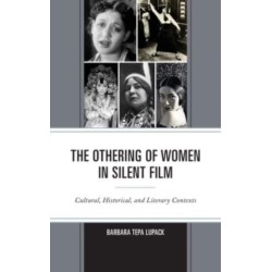 The Othering of Women in Silent Film: Cultural, Historical, and Literary Contexts