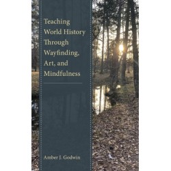 Teaching World History Through Wayfinding, Art, and Mindfulness