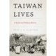 Taiwan Lives: A Social and Political History
