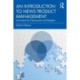 An Introduction to News Product Management: Innovation for Newsrooms and Readers