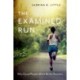 The Examined Run: Why Good People Make Better Runners
