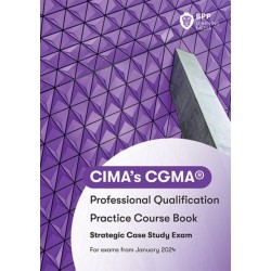 CIMA Strategic E3, F3 & P3 Integrated Case Study: Practice Workbook