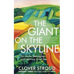 The Giant on the Skyline: On Home, Belonging and Learning to Let Go