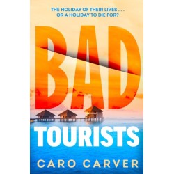 Bad Tourists: Escape to the Maldives with the hottest friends to killers beach read thriller