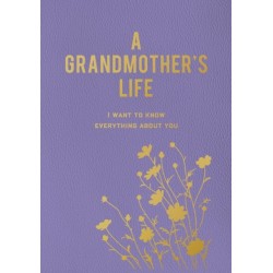 A Grandmother's Life: I Want To Know Everything About You