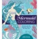 Mermaid Coloring: Escape into the Magical World of the Deep Sea - More Than 100 Pages to Color